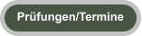 Pr�fungen/Termine